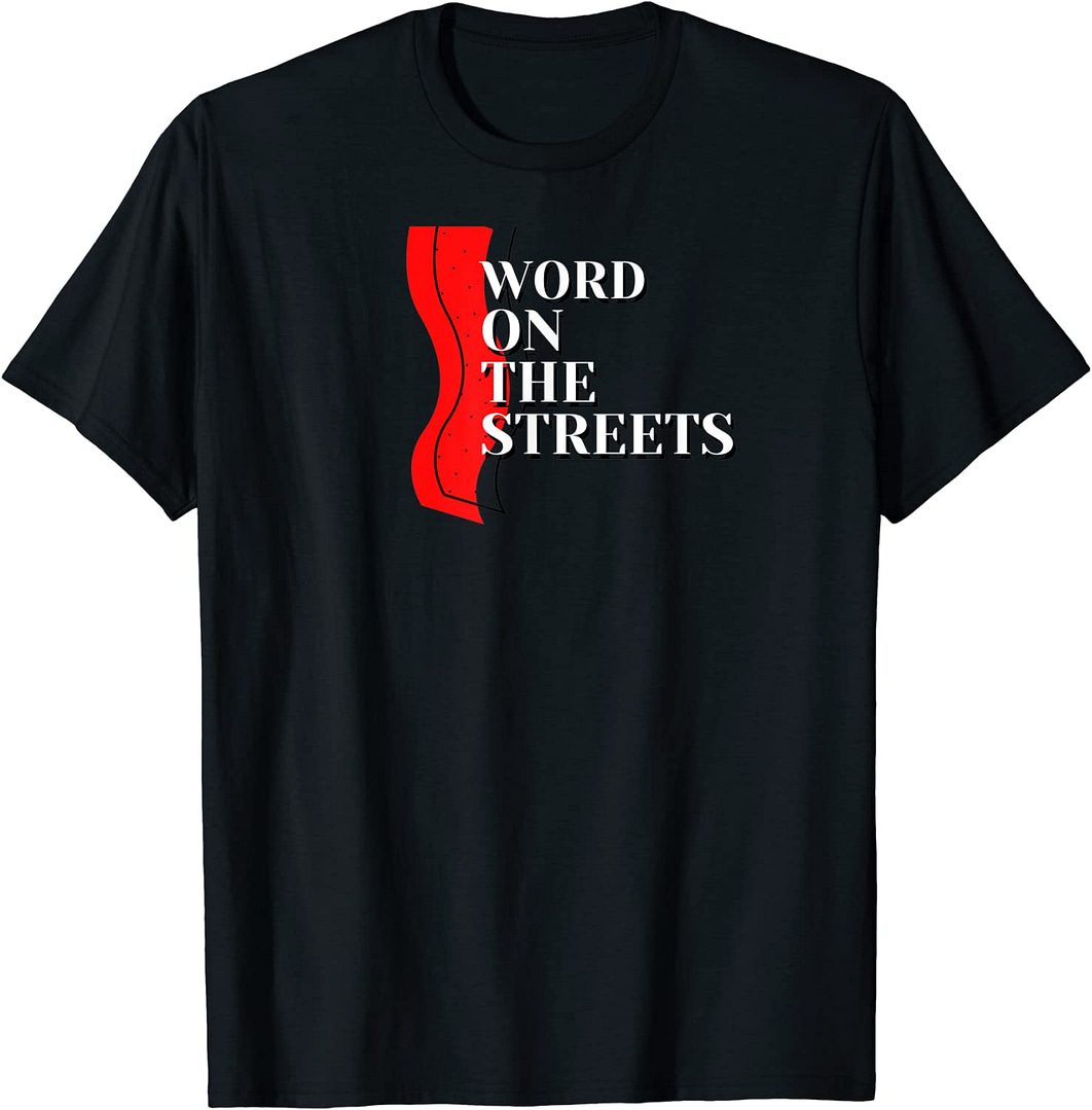 Word On The Streets T Shirt