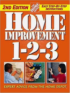 Home Improvement 1-2-3: Expert Advice from The Home Depot (Home Depot ... 1-2-3)