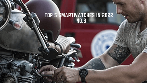 Taken from the blog - Top 5 Smartwatches In 2022, by Larry Moton